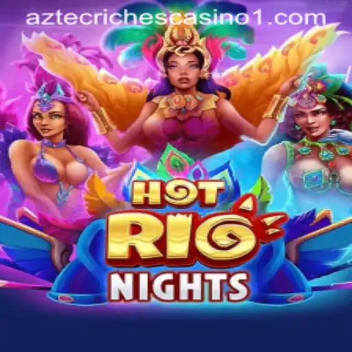 Unleashing the Excitement of HotRioNights: A Comprehensive Guide to Thrilling Gameplay